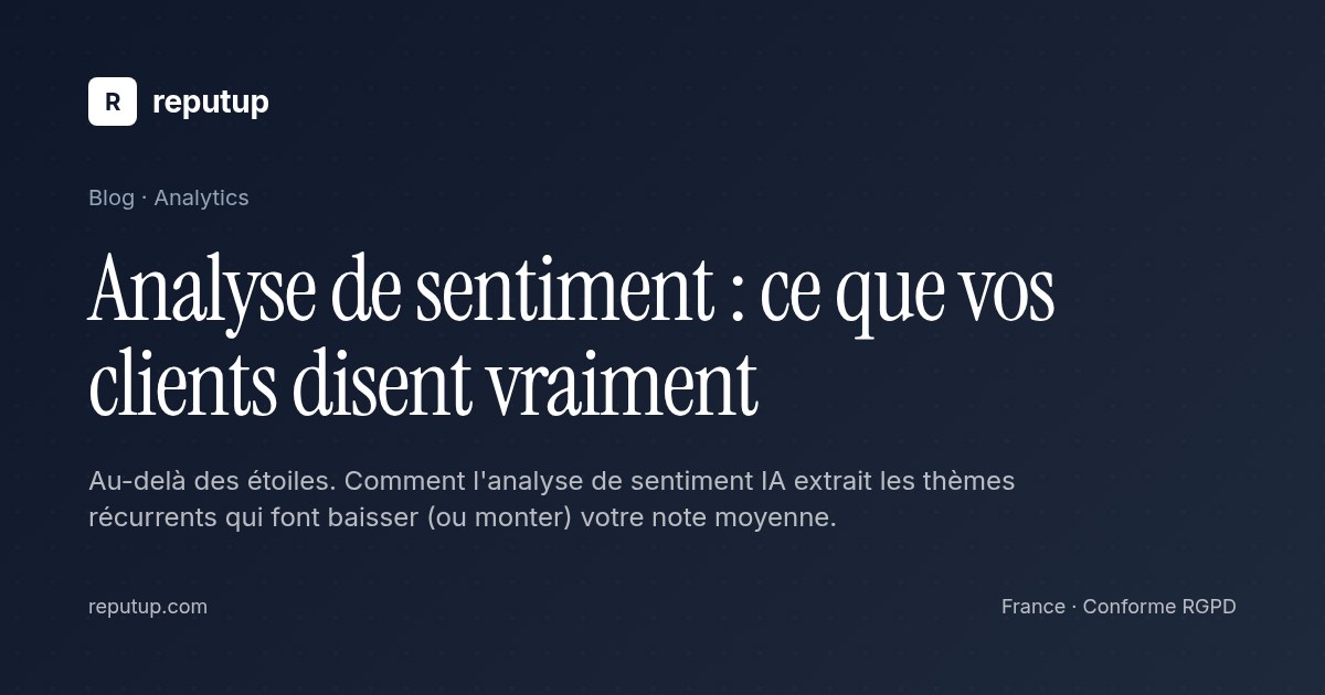 Analyse de sentiment : ce que vos clients disent vraiment