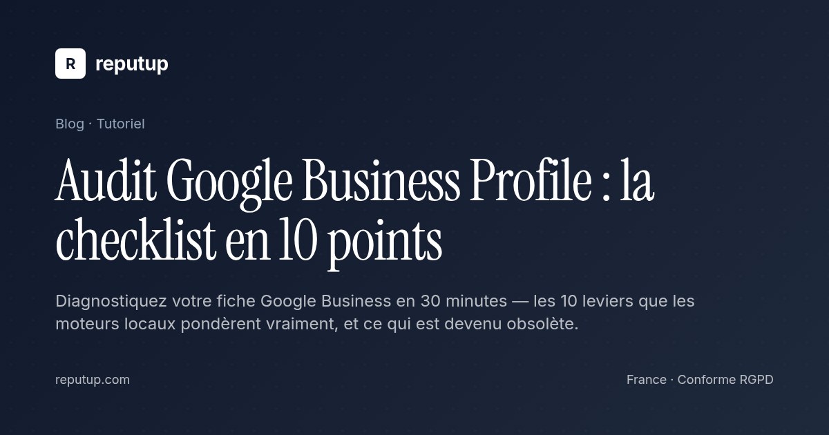 Audit Google Business Profile : la checklist en 10 points