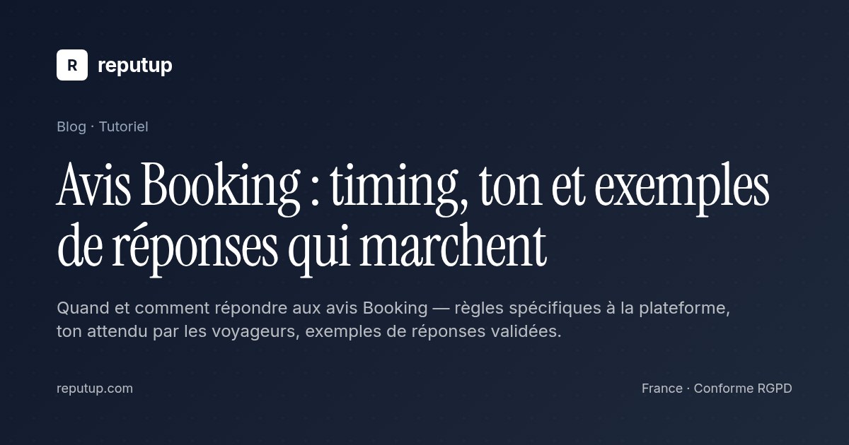 Avis Booking : timing, ton et exemples de réponses qui marchent