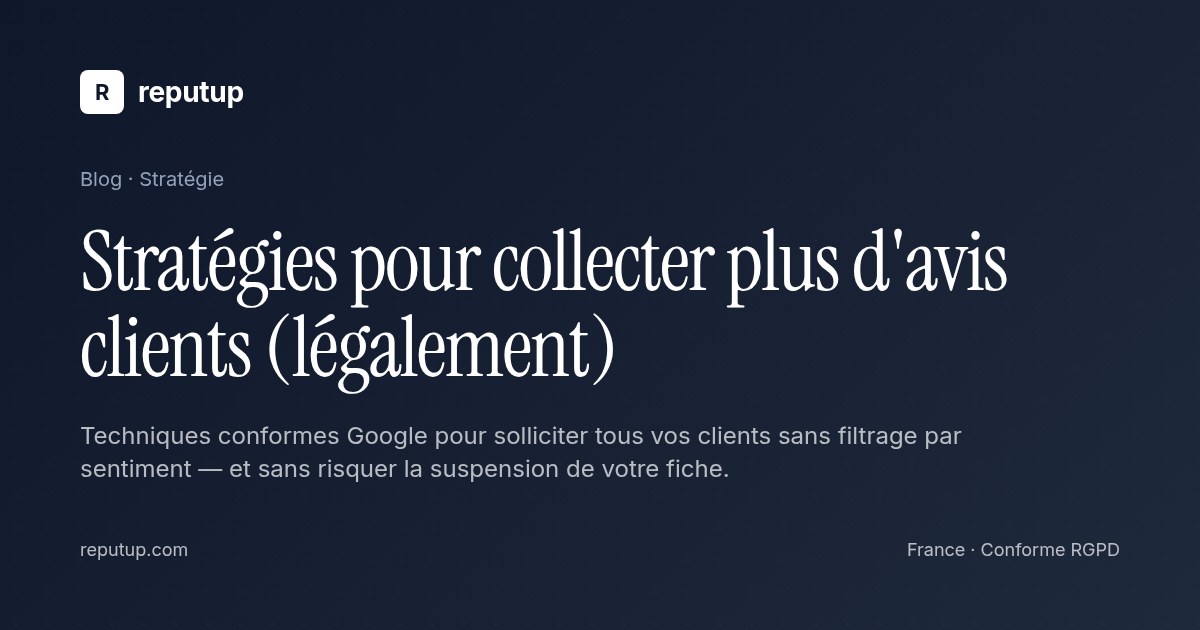 Stratégies pour collecter plus d'avis clients (légalement)