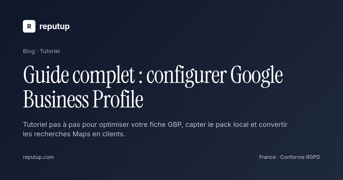 Guide complet : configurer Google Business Profile