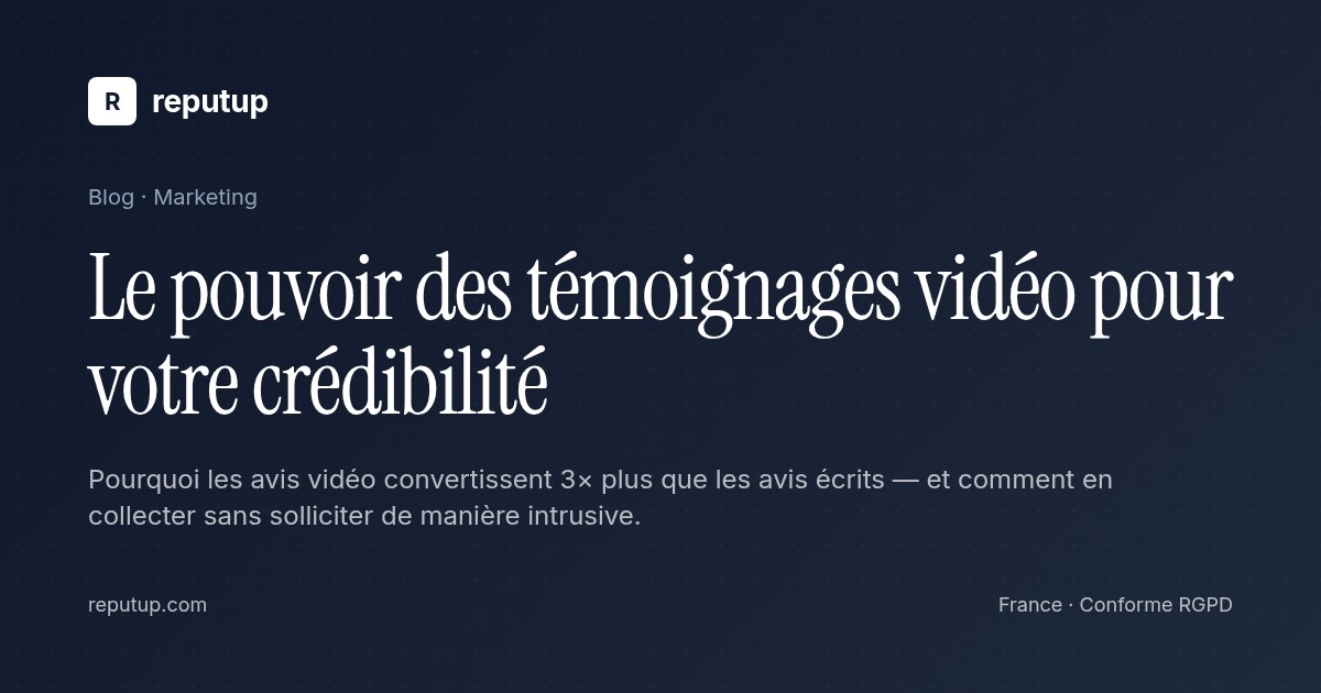 Le pouvoir des témoignages vidéo pour votre crédibilité